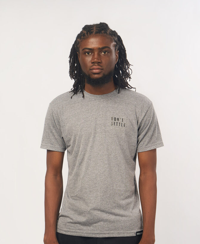 Don't Settle - Heather Grey